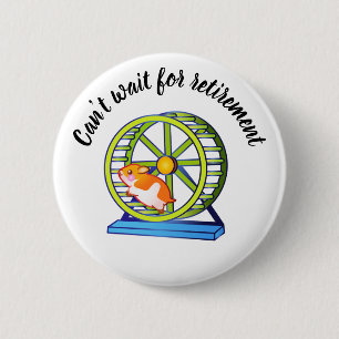 Wishing Retirement Hamster Ronde Button 5,7 Cm