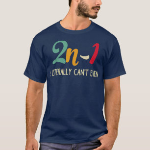 Wiskunde Algebra Humor 2n1 T-shirt
