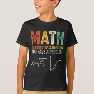 Wiskunde de eerste stap is toegeven dat je een pro t-shirt