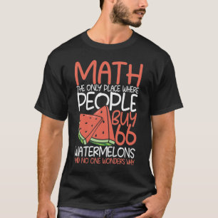Wiskunde de enige plaats waar mensen 66 watermeloe t-shirt