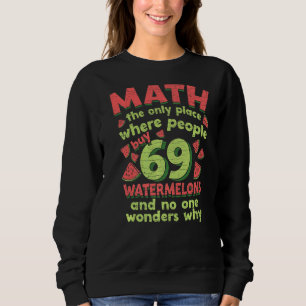 Wiskunde de enige plaats waar mensen 69 watermeloe trui