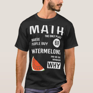 Wiskunde de enige plaats waar mensen kopen 69 Wate T-shirt