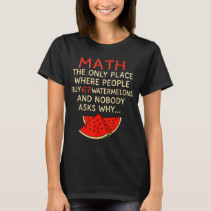 Wiskunde en 67 watermeloenen Grappige 6 7 Meme ber T-shirt