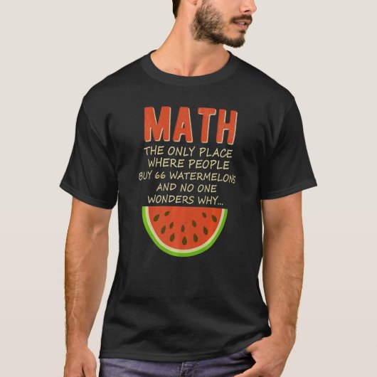 Wiskunde en watermeloenen Wiskundige Rekeningnumme T-shirt (Voorkant)