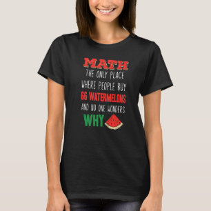 Wiskunde en watermeloenen Wiskundige Rekeningnumme T-shirt