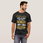 Wiskunde geeft ons hoop dat elk probleem een t-shirt (Voorkant volledig)
