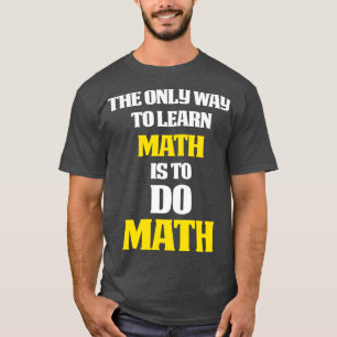 Wiskunde geeft Wiskunde thema cadeau wiskunde T-shirt