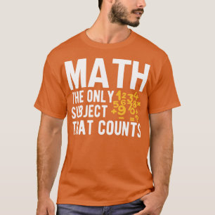 Wiskunde het enige onderwerp dat telt 11 t-shirt