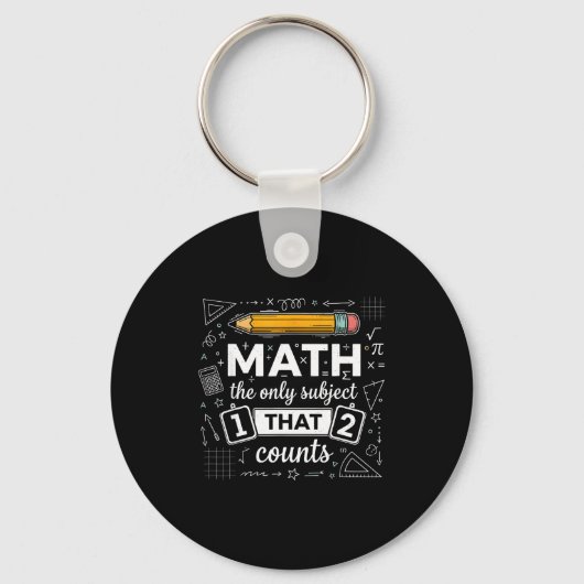 Wiskunde het enige onderwerp dat telt Funny Math T Sleutelhanger (Voorkant)