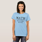 Wiskunde het enige onderwerp dat telt t-shirt (Voorkant volledig)