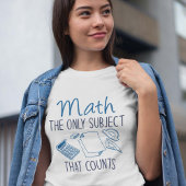 Wiskunde het enige onderwerp dat telt t-shirt