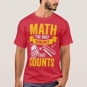 Wiskunde het enige onderwerp dat telt t-shirt