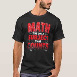 Wiskunde het enige onderwerp dat wiskundige Ma tel T-shirt