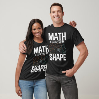 Wiskunde houdt je in vorm t-shirt