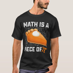 Wiskunde Is Een Deel Van Pi Dag Taart Wiskunde T-shirt