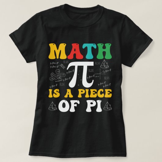 Wiskunde is een Piece of Pi T-Shirt (Design voorkant)