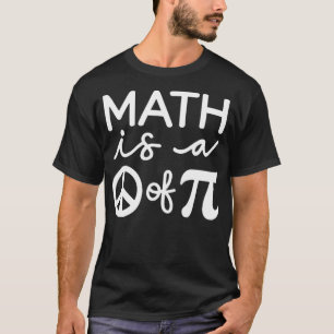 Wiskunde is een stuk Pie Pi Day & Wiskunde Lover T-shirt
