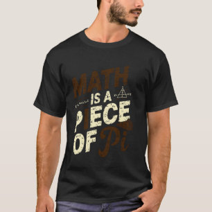 Wiskunde is een stukje Pi, grappige wiskundeleraar T-shirt