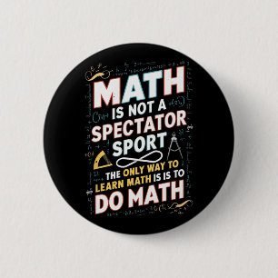 Wiskunde Is Geen Toekijkerssport Wiskundige Wiskun Ronde Button 5,7 Cm