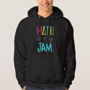 Wiskunde is mijn Jam Wiskunde Leerkrachten Team Wi Hoodie