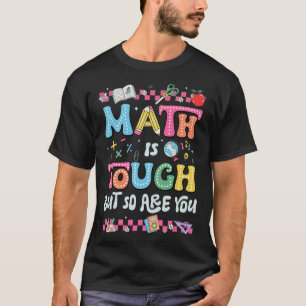 Wiskunde Is Moeilijk Maar Jij Bent Taai Terug Naar T-shirt