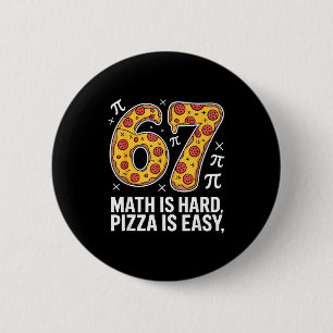 Wiskunde is moeilijk pizza is makkelijk grappige d ronde button 5,7 cm
