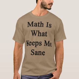 Wiskunde is wat me gezond houdt t-shirt