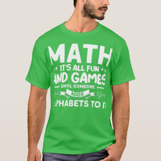 Wiskunde Itx27s Alle vun en Spelen Wiskunde Mathma T-shirt