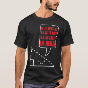 Wiskunde Joke 90 graden driehoek Wiskunde Nerd T-shirt
