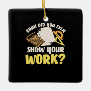 Wiskunde Leerkrachten Wiskunde Show Uw werk Keramisch Ornament