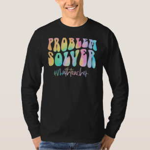 Wiskunde Leerleraar Probleem Oplossen Wiskunde Ler T-shirt