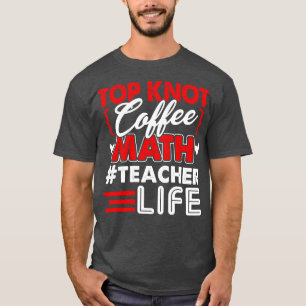 Wiskunde Leerleraar topknot coffee Wiskunde Levene T-shirt