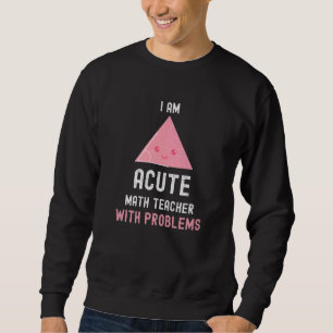 Wiskunde Leraar Ik ben Acute Wiskunde Leraar Met P Trui