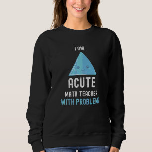 Wiskunde Leraar Ik ben Acute Wiskunde Leraar Met P Trui