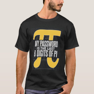 Wiskunde Leraar Mijn wachtwoord is de laatste 8 ci T-shirt