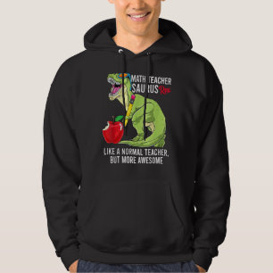 Wiskunde leraar Saurus Rex als een normale leraar Hoodie