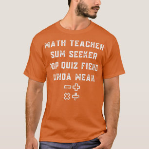 Wiskunde leraar sum Seeker Mind Evolver Probleem O T-shirt