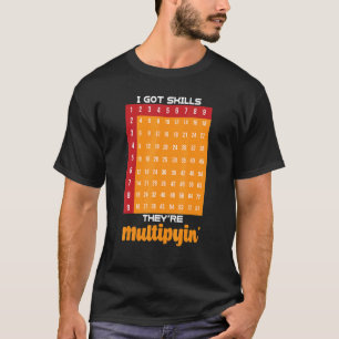 Wiskunde leraar T- Ik heb vaardigheden die ze mult T-shirt