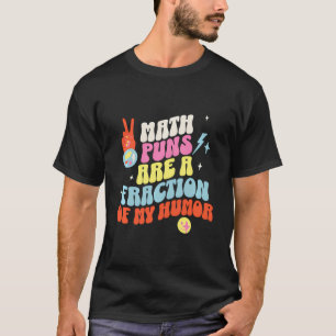 Wiskunde Leraar T-shirts Puns zijn een fractie van