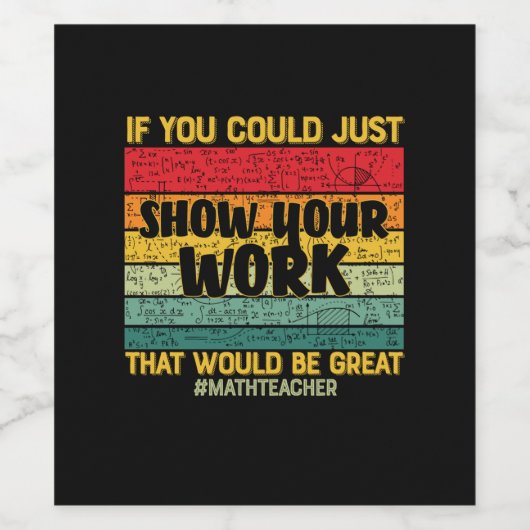 Wiskunde leraar Wiskunde als u het maar kunt Wijn Etiket (Enkel label)