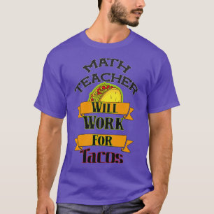 Wiskunde leraar zal werken voor tacos t-shirt
