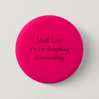 Wiskunde Love1+1=Alles2-1=niets Ronde Button 5,7 Cm