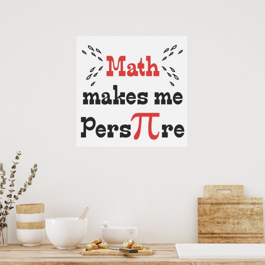 Wiskunde maakt me Pers-PI-re © - Funny Wiskunde Pi Poster (Keuken)
