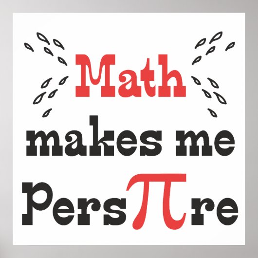 Wiskunde maakt me Pers-PI-re © - Funny Wiskunde Pi Poster (Voorkant)