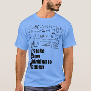 WISKUNDE MISLUKTE GEDACHTEN T-SHIRT