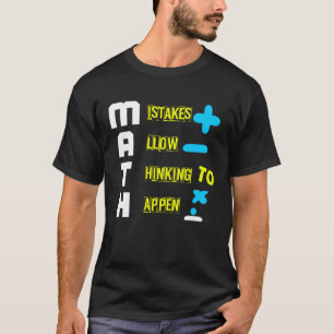 WISKUNDE MISTAKES LATEN DENKEN AAN GEBEURTENIS G T-SHIRT