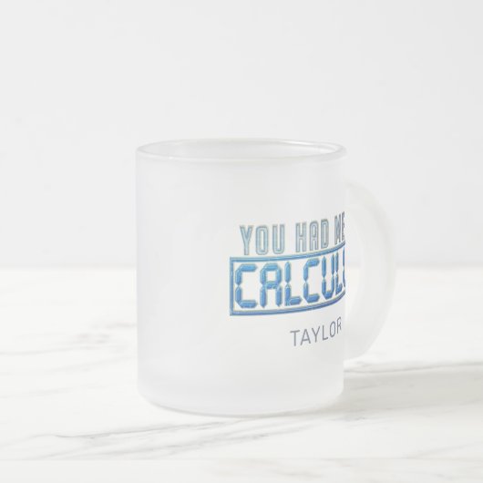 Wiskunde Nerd Gag je had me bij Calculus Matglas Koffiemok (Voorkant rechts)