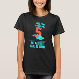 Wiskunde Punen maken me Aantal Wiskundige Wiskunde T-shirt