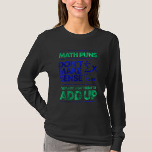 Wiskunde Puns geeft me geen zin 1 T-shirt