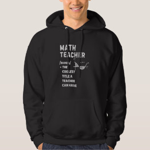 Wiskunde Teacher Definition De coolste titel van e Hoodie